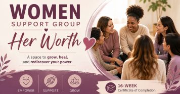 A diverse group of women sit in a circle, smiling and supporting each other. Text: Women Support Group—Her Worth. A space to grow, heal, and rediscover your power. 16-week program with certificate of completion. Empower, support, grow.